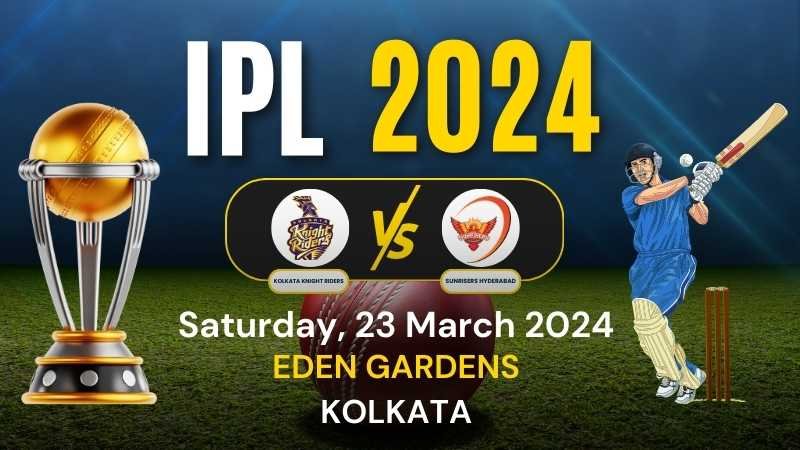 KKR-VS-SH, Kolkata Knight Riders vs Sunrisers Hyderabad- (IPL 2024)